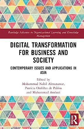 Digital Transformation for Business and Society- Contemporary Issues and Applications in Asia
